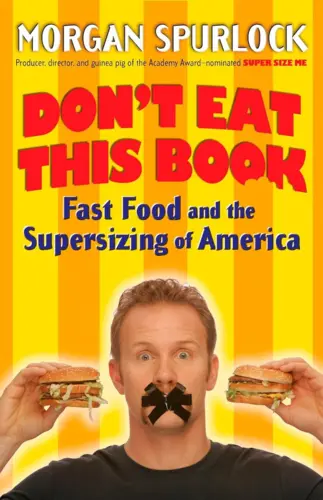 Don`t Eat This Book, Fast Food and The Supersizing of America