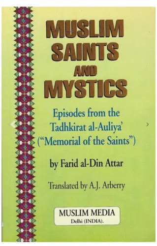 Muslim Saints and Mystics: Episodes from the Tadhkirat Al-Auliya (Memorial of the Saints)