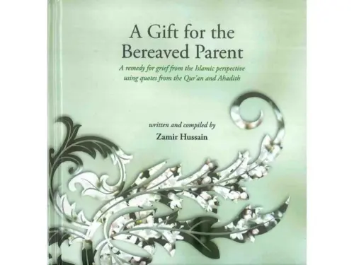 A Gift for the bereaved Parent