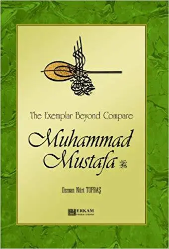 The Exemplar Beyond Compare Muhammad Mustafa (SAW)