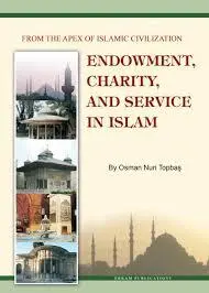 Endowment, Charity and Service in Islam