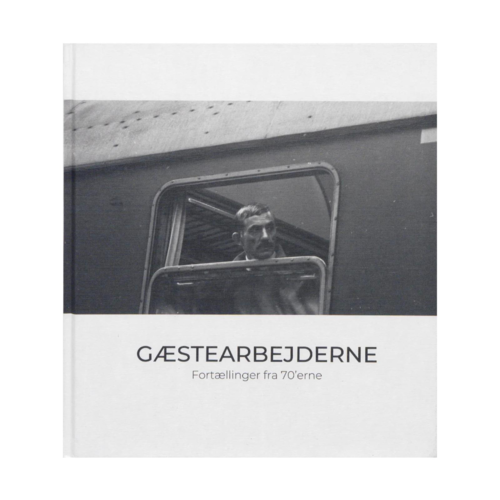 Gæstearbejderne. Fortællinger fra 70'erne