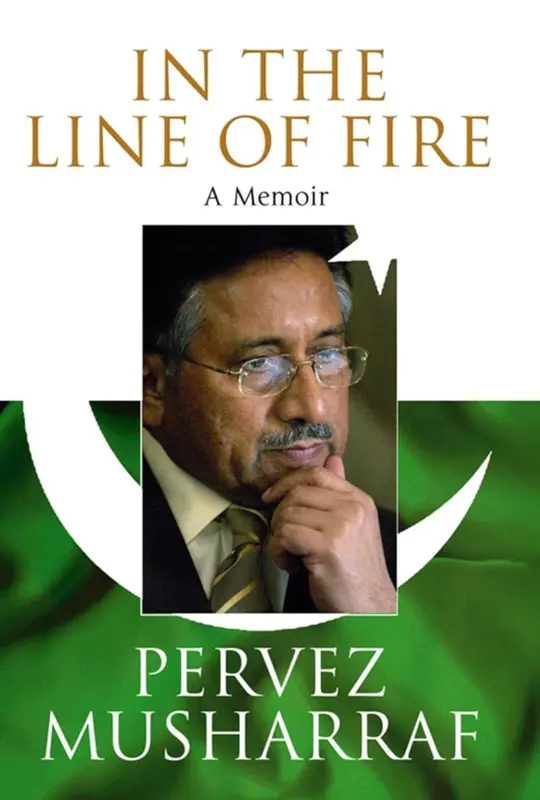 In The Line Of Fire : PERVEZ MUSHARRAF