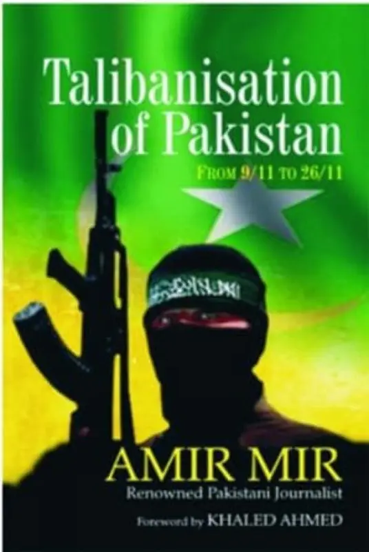 Talibanization of Pakistan From 9/11 to 26/11