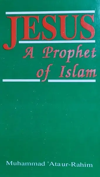 Jesus a Prophet of Islam 3rd Edition