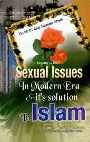 Sexual Issues in Modern Era and its Solution in Islam