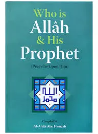 Who is Allah and His Prophet( P.B.U.H)