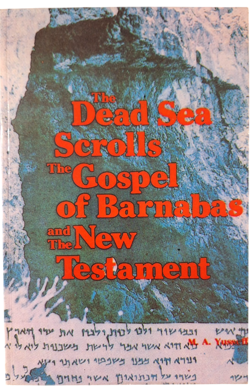 The Dead Sea Scrolls, The Gospel of Barnabas and The New Testament