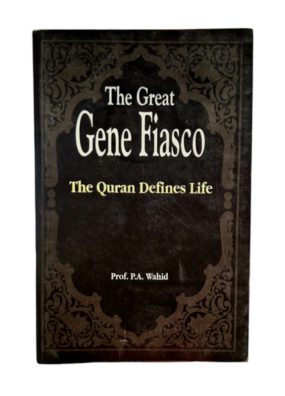 The great gene fiasco: The Quran Defines Life