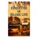 Etiquettes Of Islamic Life