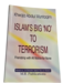 Islam's  Big 'No' To Terrorism  By Khwaja Abdul Muntaqim