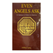 Even Angels ask