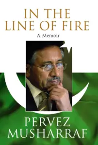 In The Line Of Fire : PERVEZ MUSHARRAF