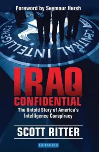 Iraq Confidential - The Untold Story of America's Intelligence Conspiracy