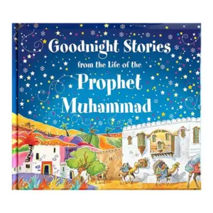 Goodnight Stories from the life of Prophet Muhammad SAW