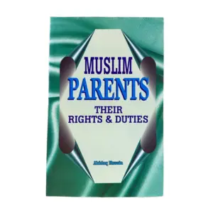 Muslim parents, Their rights and duties